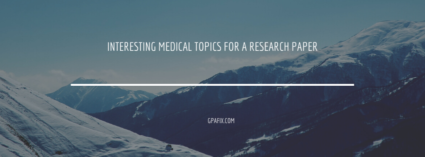 150+ Interesting Medical Topics For a Research Paper